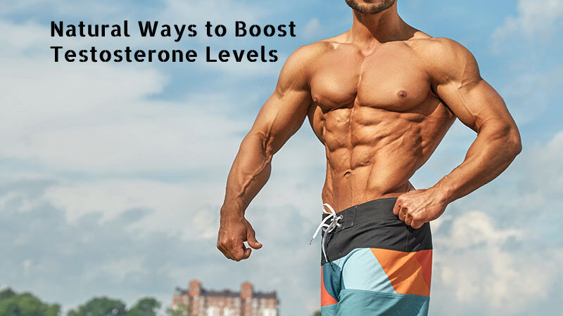 Natural Ways to Boost Testosterone Levels