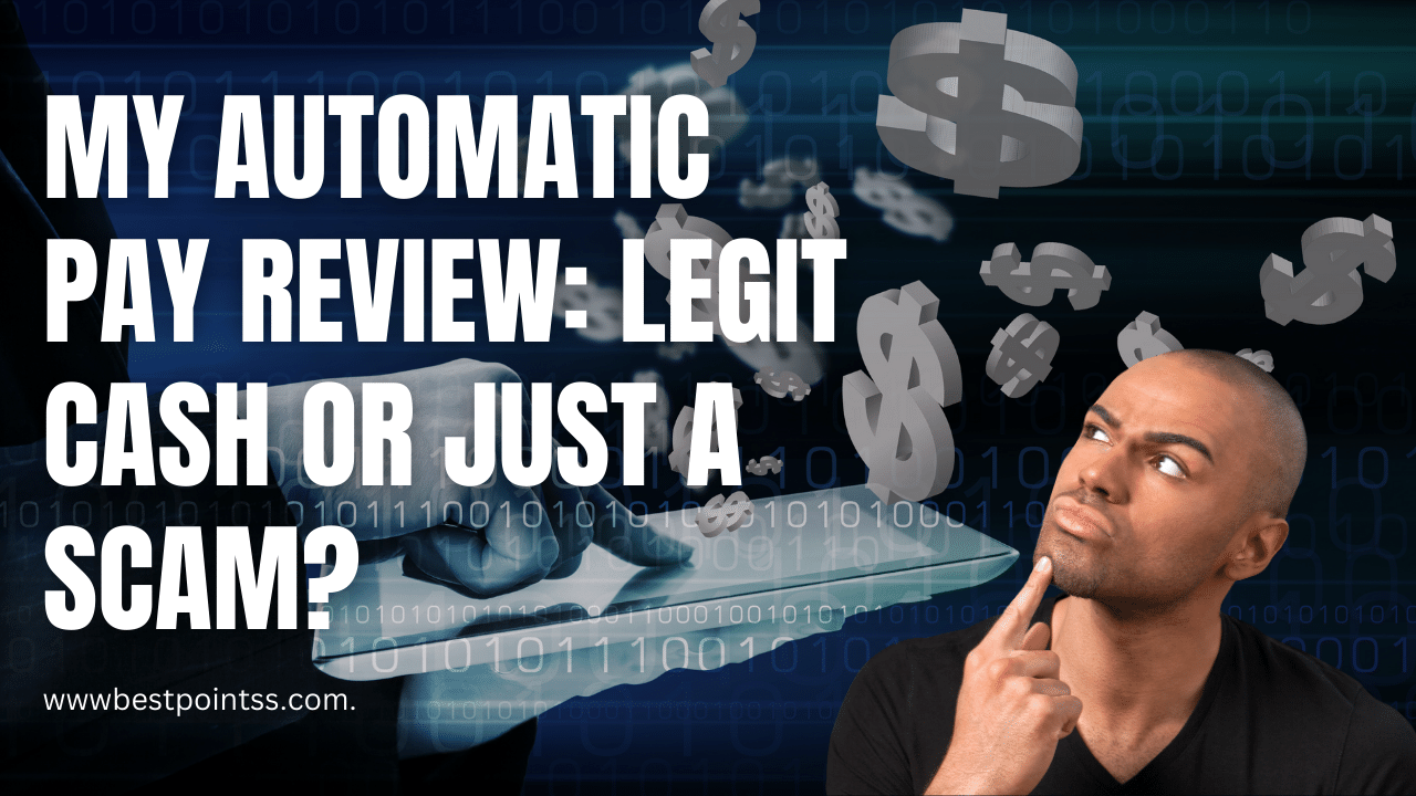 My Automatic Pay Review: Legit Cash or Just a Scam?