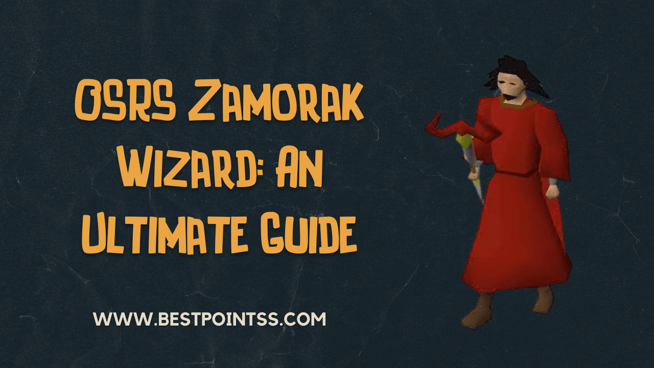 OSRS Zamorak Wizard: An Ultimate Guide