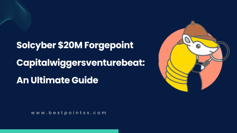 Solcyber $20M Forgepoint Capitalwiggersventurebeat: An Ultimate Guide